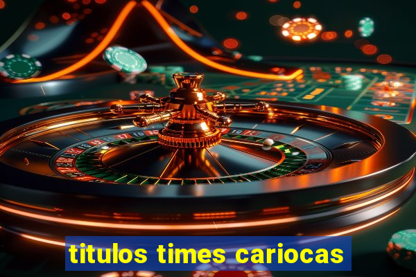 titulos times cariocas